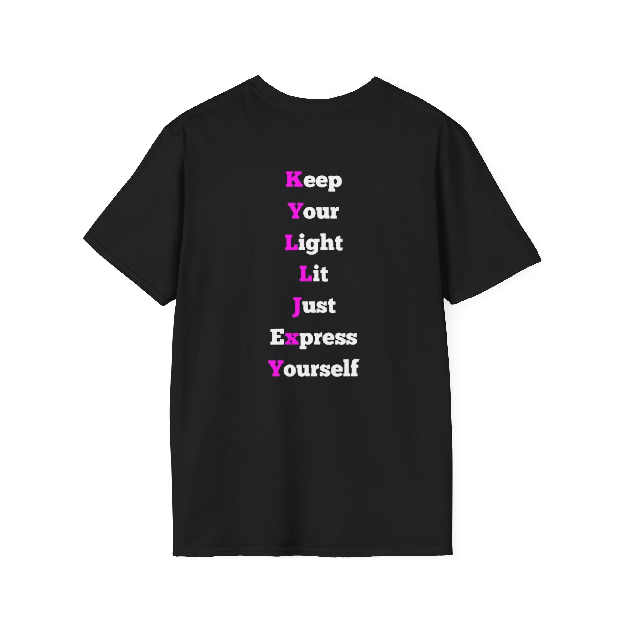 KYLLJXY acronym T-Shirt | Keep Your Light Lit Just Express Yourself