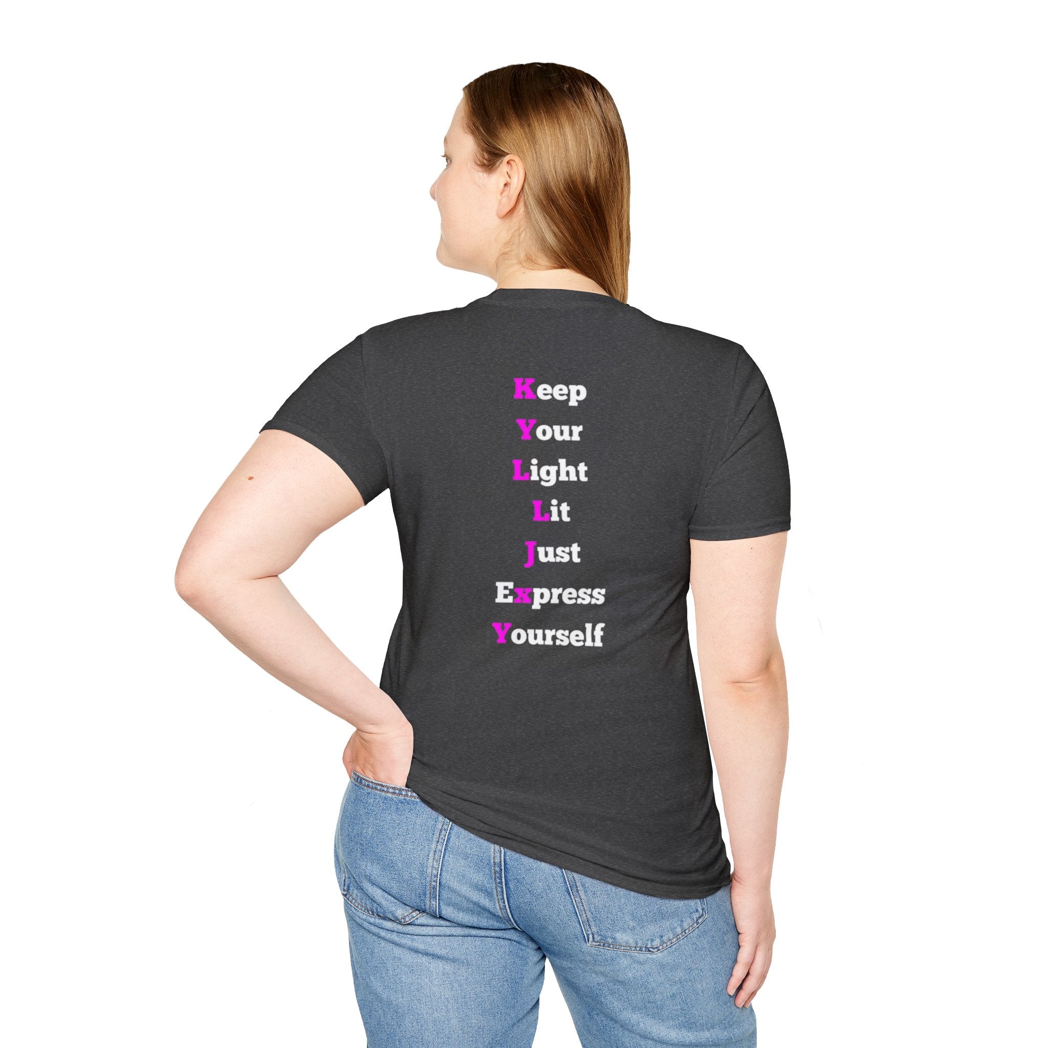 KYLLJXY acronym T-Shirt | Keep Your Light Lit Just Express Yourself