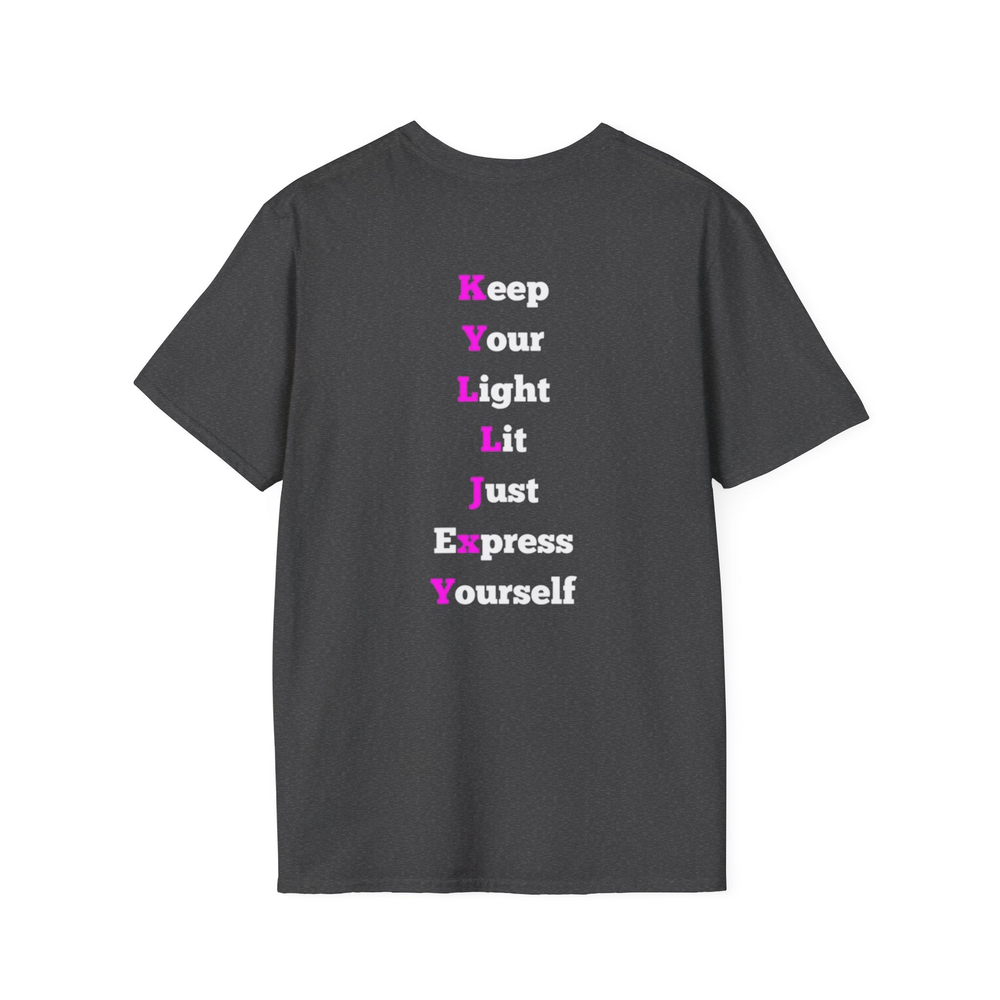 KYLLJXY acronym T-Shirt | Keep Your Light Lit Just Express Yourself